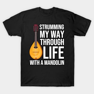 Strumming My Way Through Life With A Mandolin T-Shirt